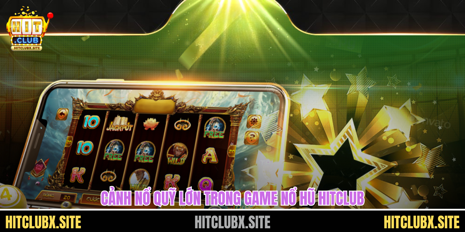 Cảnh nổ quỹ lớn trong game nổ hũ HITCLUB